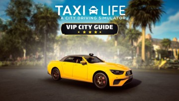 Taxi Life: A City Driving Simulator - VIP City Guide