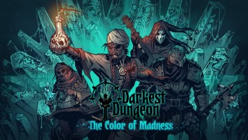 Darkest Dungeon: The Color of Madness